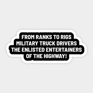 From Ranks to Rigs – Military Truck Drivers Sticker